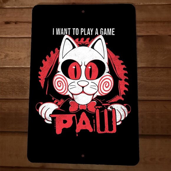I Want To Play a Game Paw Saw 8x12 Metal Wall Sign Halloween Horror Cat - Picture 1 of 1